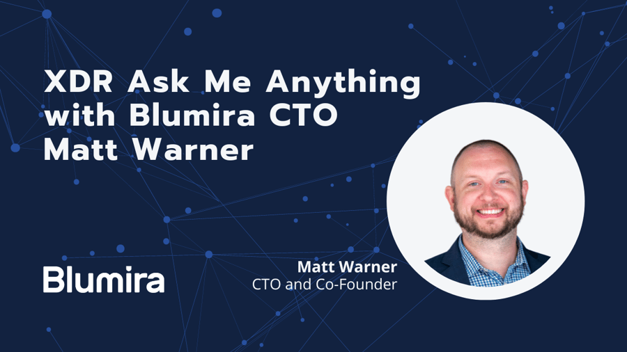 On-Demand: XDR AMA with Blumira CTO Matt Warner