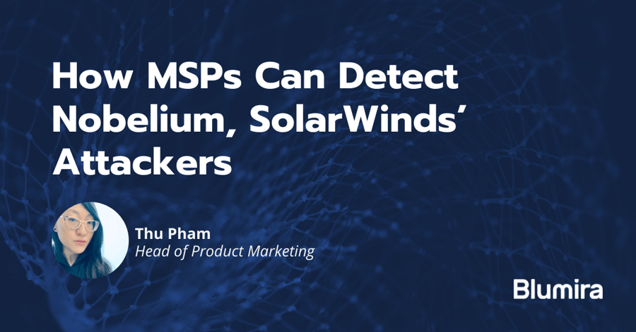 MSPs Can Detect Nobelium, SolarWinds’ Attackers