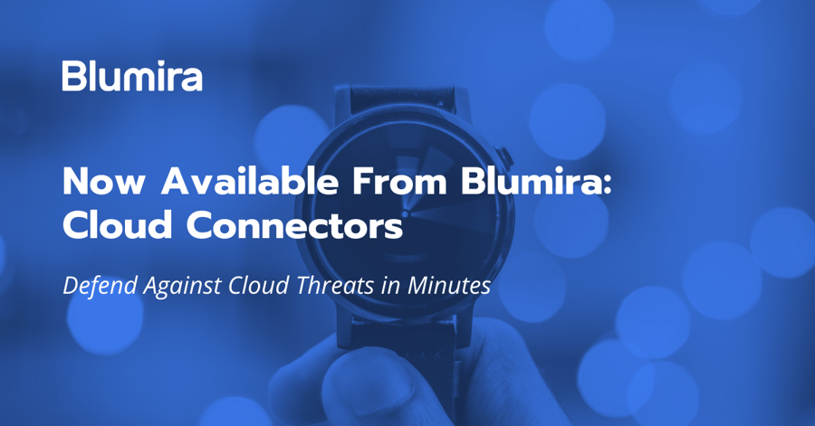 Now Available From Blumira – Cloud Connectors: Defend Against Cloud Threats in Minutes