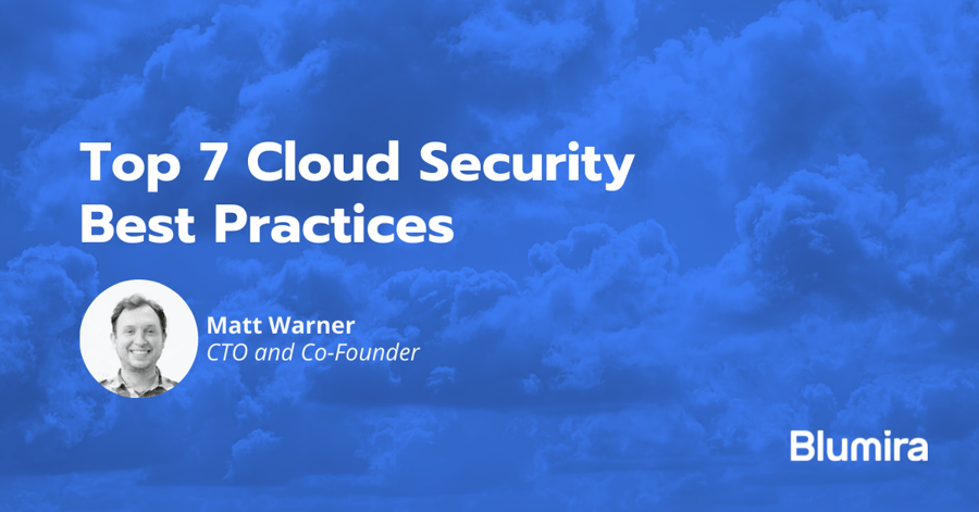 Top 7 Cloud Security Best Practices For 2022 