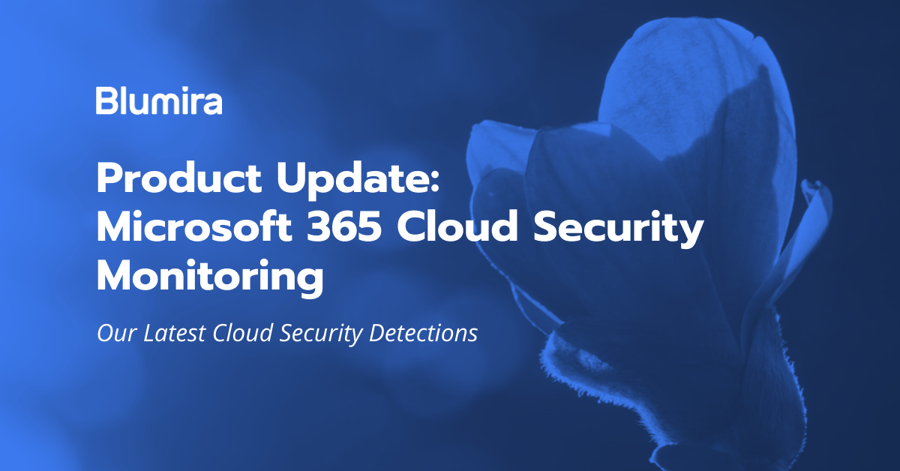 Update: Microsoft 365 Cloud Security Monitoring