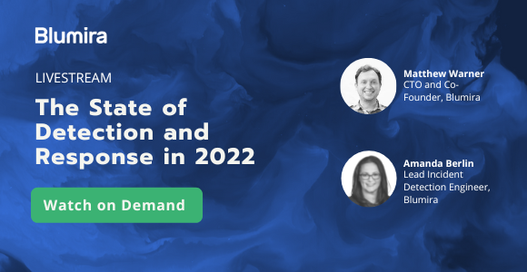 The State of Detection and Response in 2022